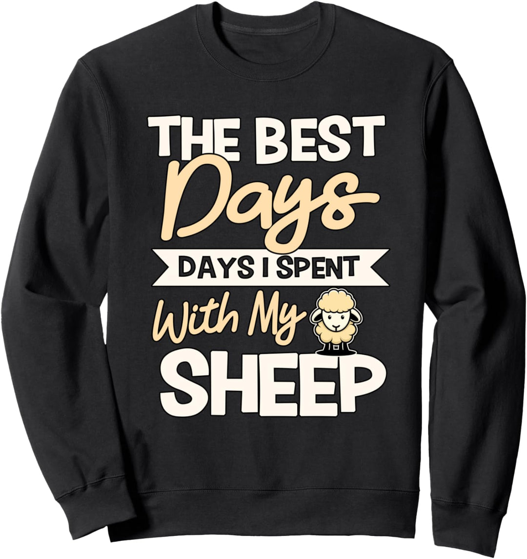 Die besten Tage mit Schaf Schäfer Sachen Schaf Sweatshirt