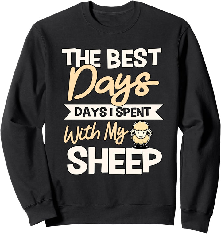 Die besten Tage mit Schaf Schäfer Sachen Schaf Sweatshirt