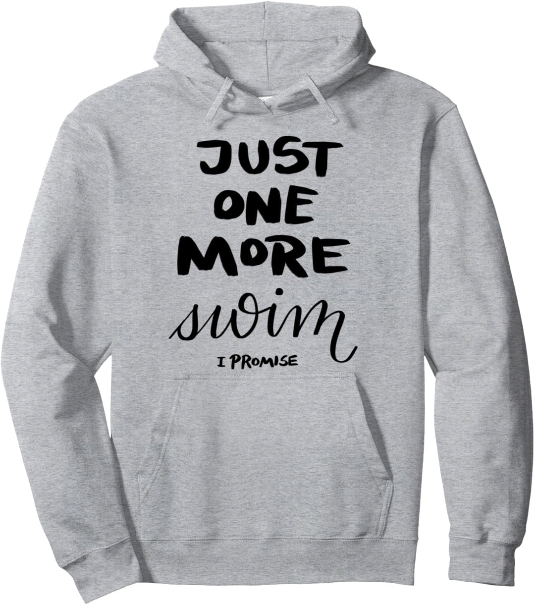 Nur noch ein Schwimmen verspreche ich Pullover Hoodie