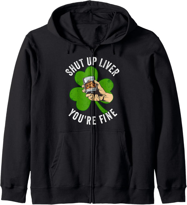 St Patricks Day Funny Shut Up Liver You're Fine Slogan Kapuzenjacke