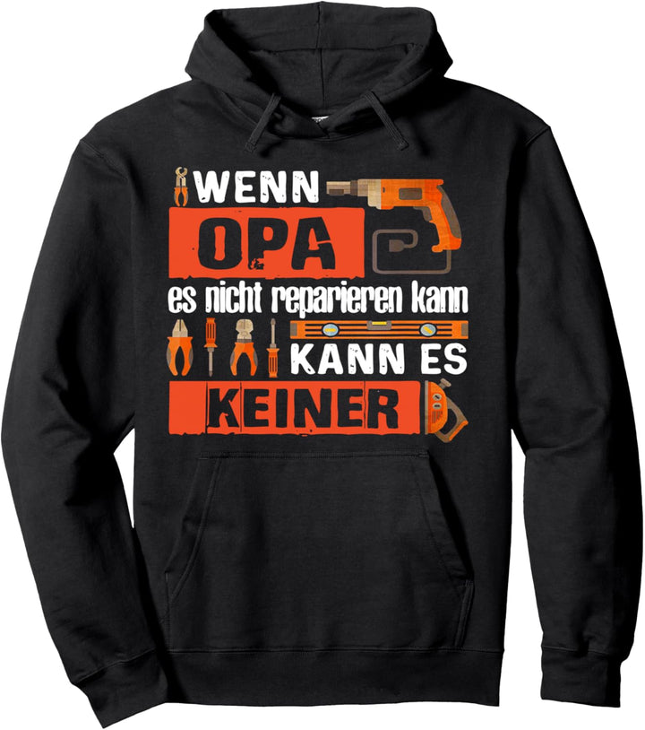 Vatertag - Wenn Opa es nicht reparieren kann kann es keiner Pullover Hoodie