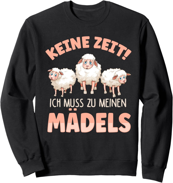 Ich muss zu meinen Schafen! Lustige Schäfer und Lämmer Sweatshirt