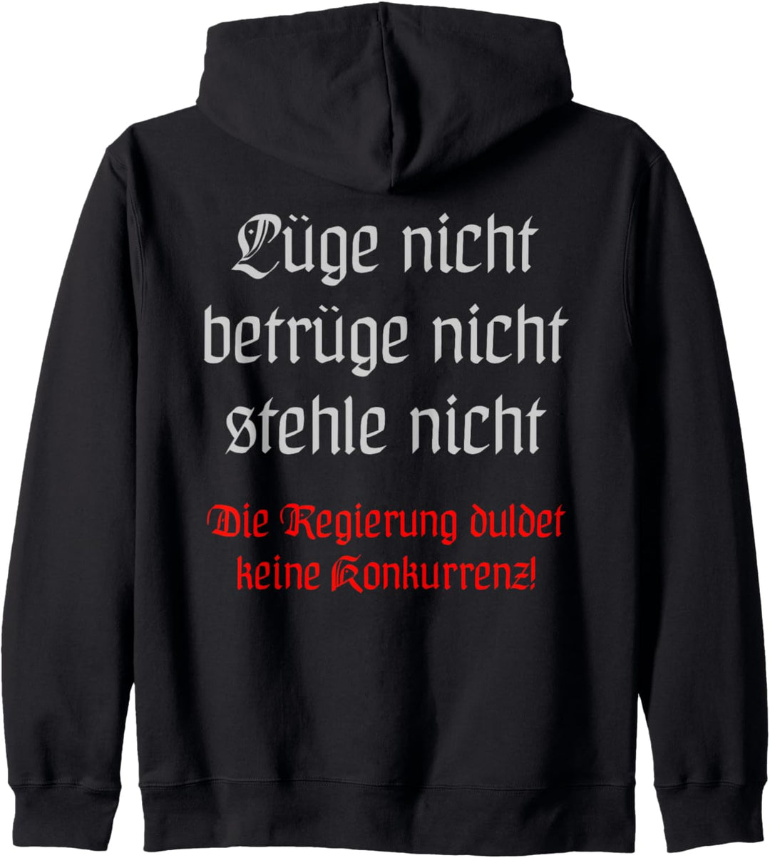 Lüge nicht betrüge nicht stehle nicht Die Regierung duldet Kapuzenjacke