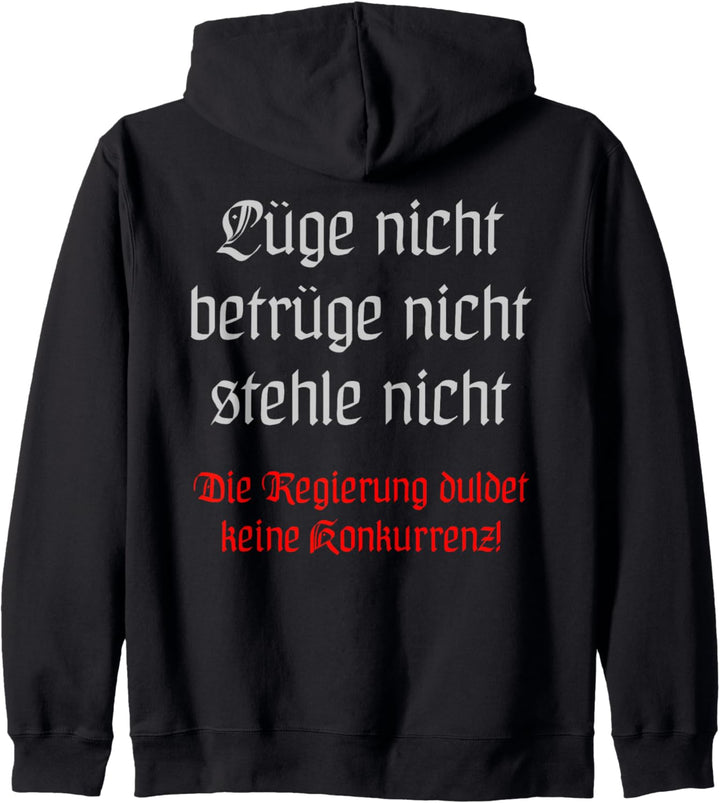 Lüge nicht betrüge nicht stehle nicht Die Regierung duldet Kapuzenjacke