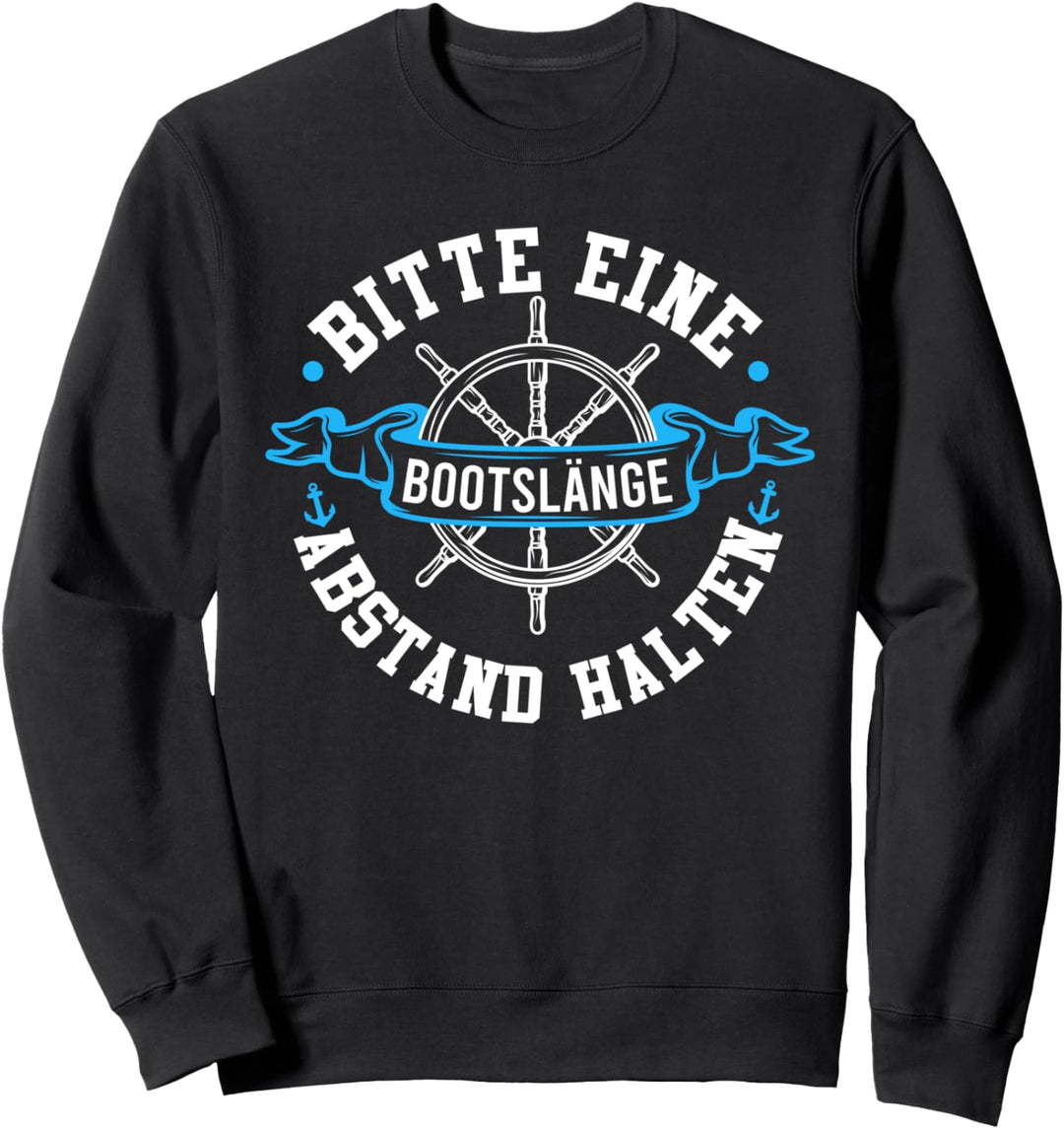 Eine Bootslänge Abstand halten Distanz Boot Anker Segler Sweatshirt