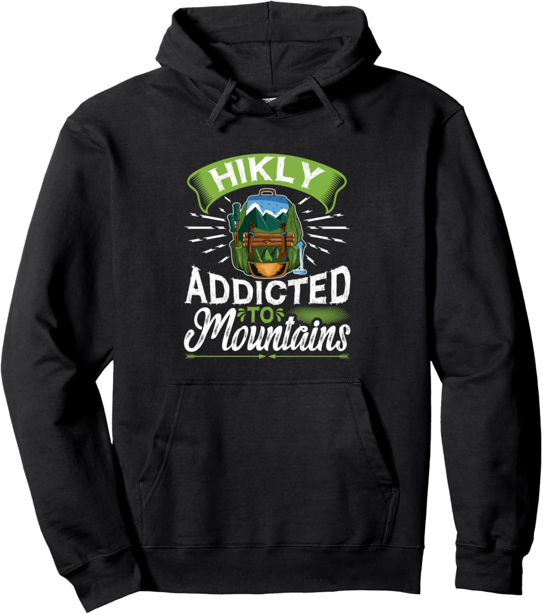 Hikly Addicted To Mountains Hiking Wandern Bergsteigen Pullover Hoodie