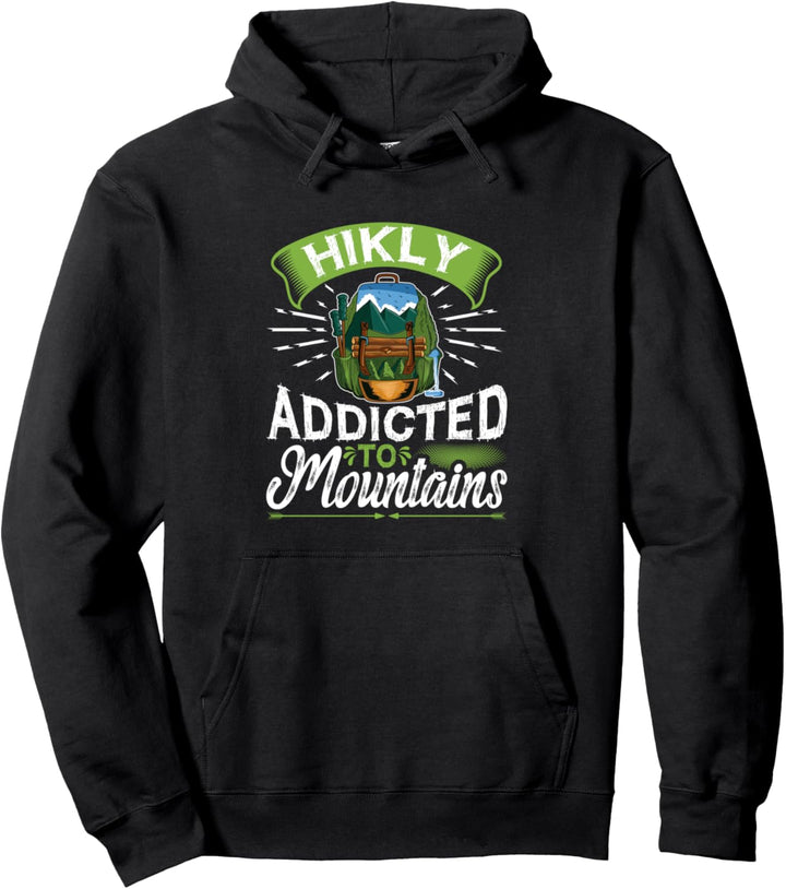 Hikly Addicted To Mountains Hiking Wandern Bergsteigen Pullover Hoodie