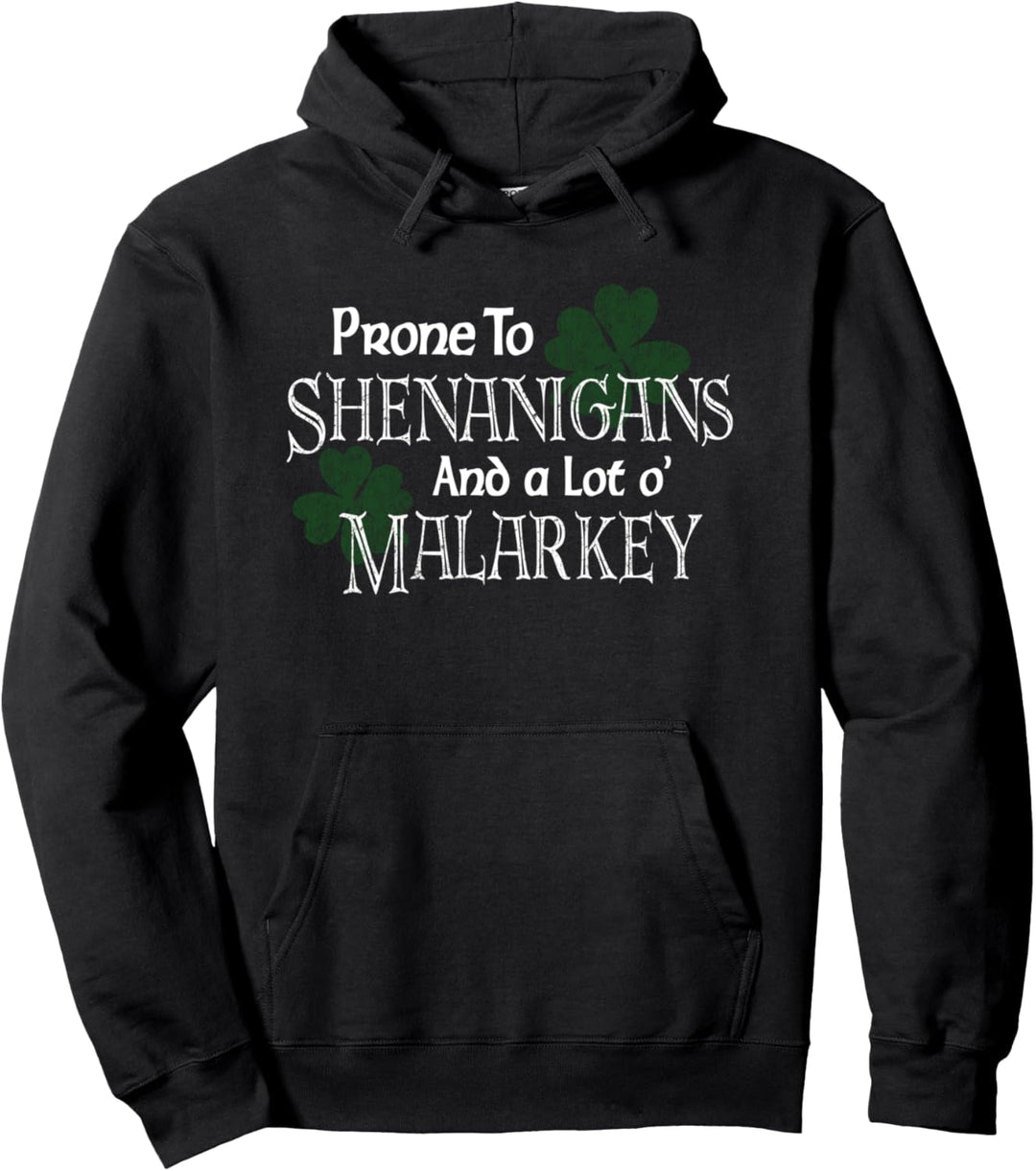 Prone To Shenanigans And Malarkey Funny St Pats Day Pullover Hoodie