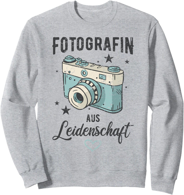 Fotografin aus Leidenschaft Fotografie Kamera Foto Geschenk Sweatshirt