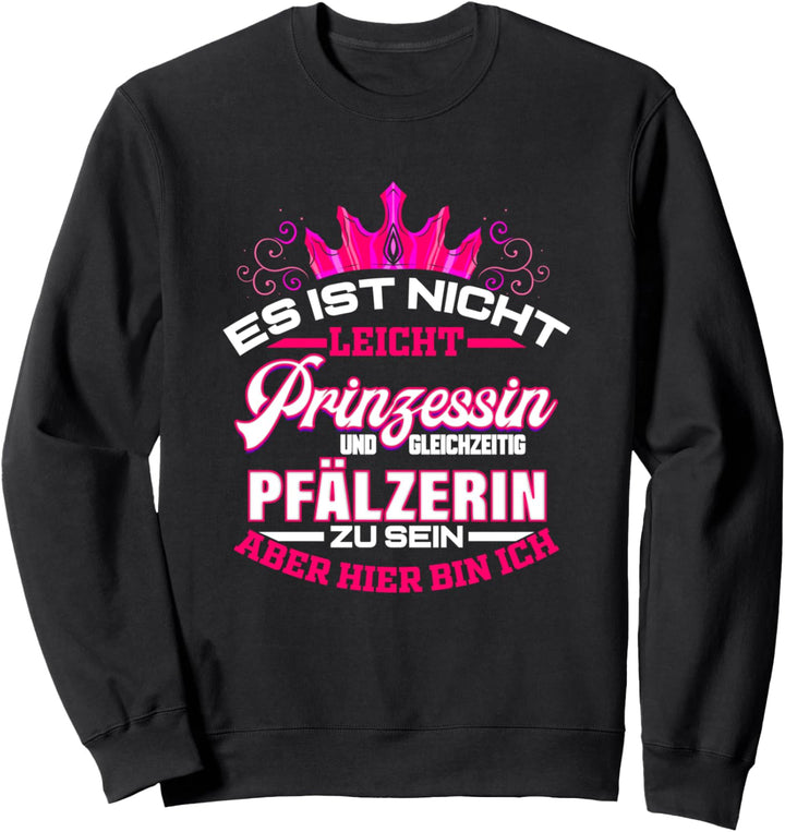 Pfälzerin Prinzessin Lustig für Pälzer Kerwe Pfalz Pfälzisch Sweatshirt