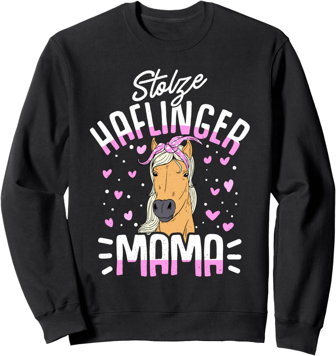 Stolze Haflinger Mama Haffi Pony Reiter Reiterin Pferde Mama Sweatshirt