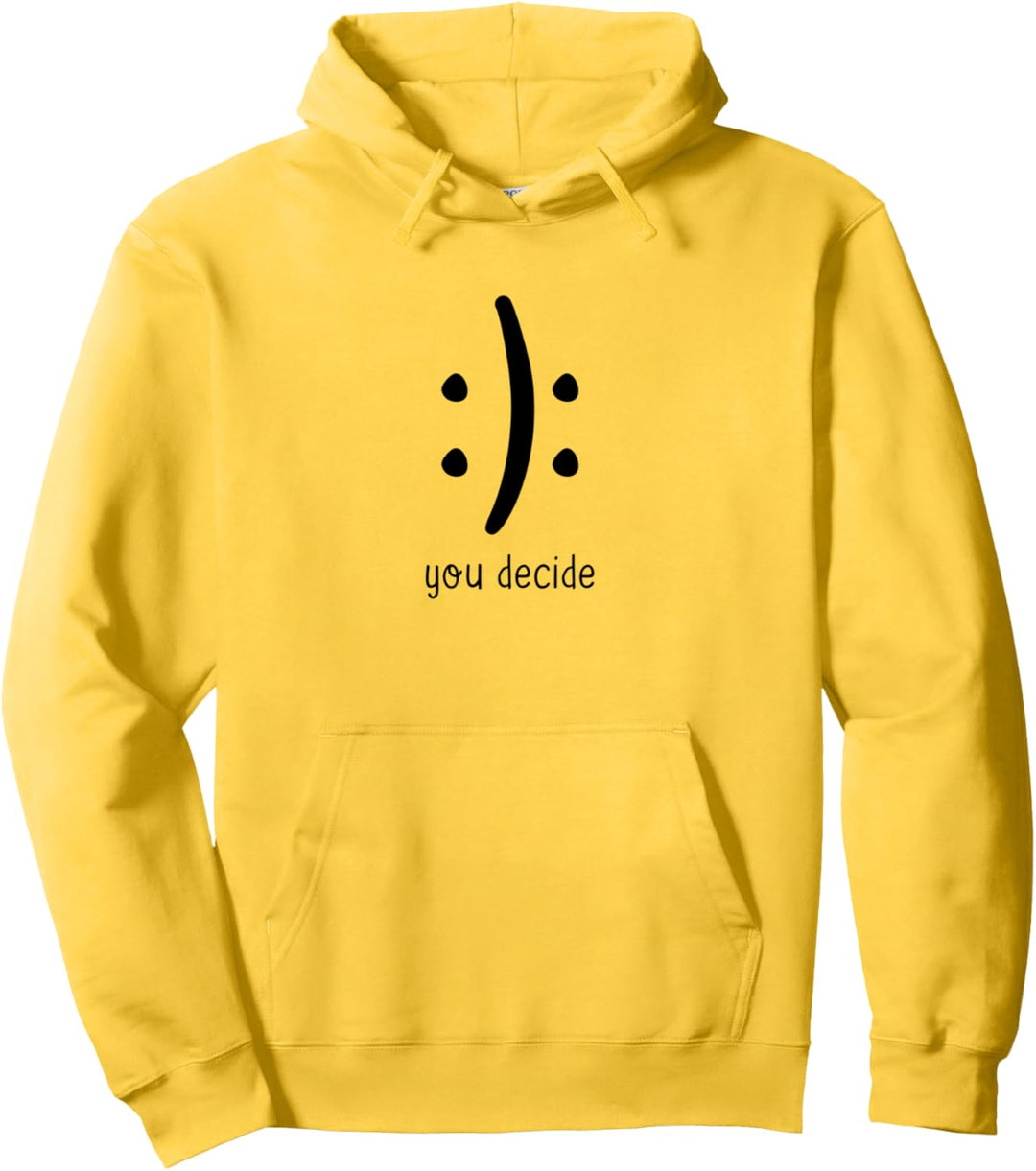 You Decide Happy Face or Sad Face Pullover Hoodie