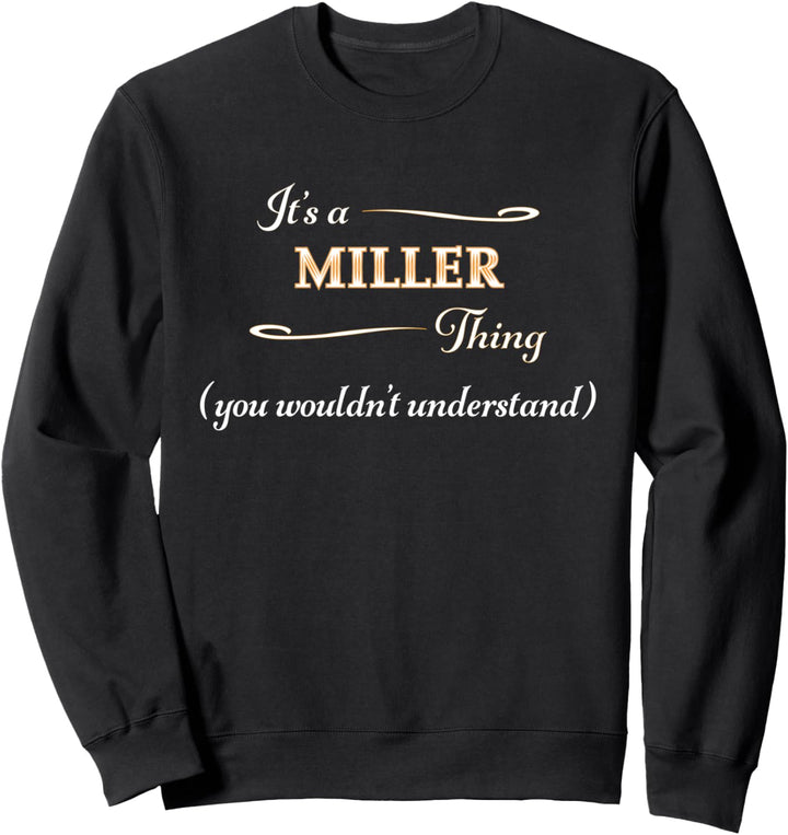 It's a MILLER Thing, You Wouldn't Understand | Name Gift - Sweatshirt