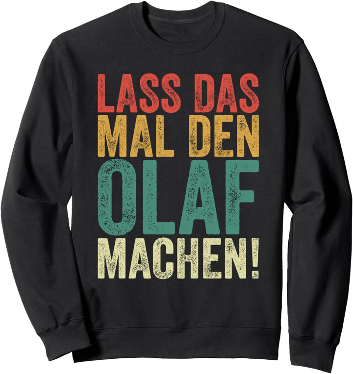 Retro Lass das mal den Olaf machen Vintage Vornamen Sweatshirt