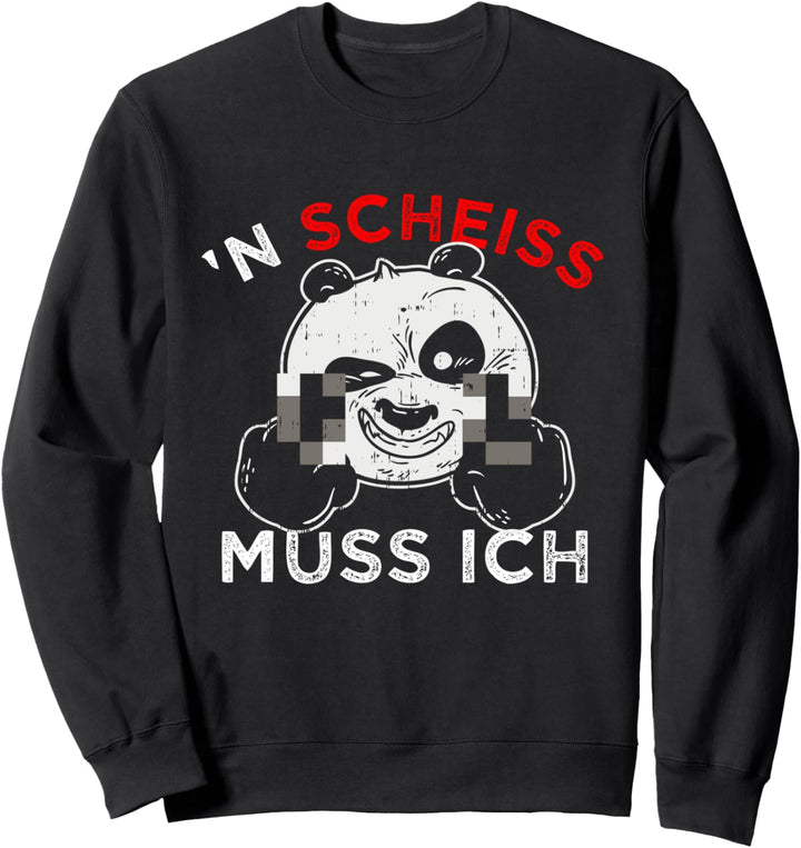 Genervter Sturer Panda N Scheis Muss Ich Sweatshirt