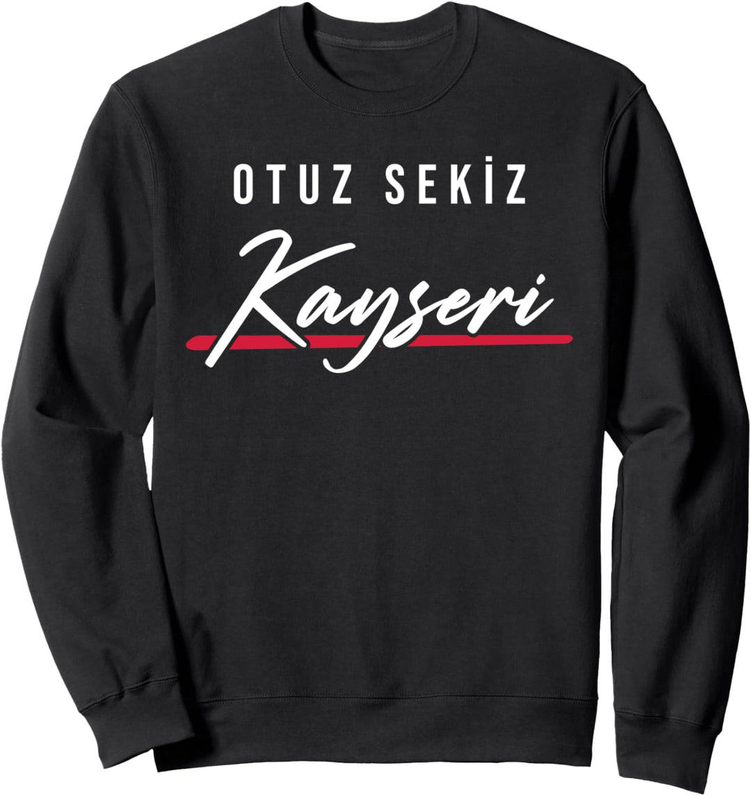 38 Kayseri Türkei Türkiye Bünyan Incesu Tomarza Yesilhisar Sweatshirt