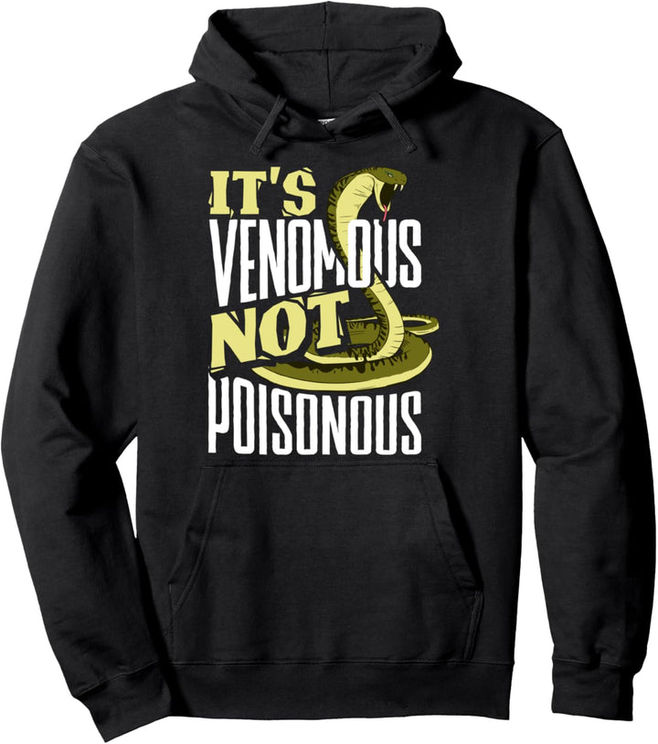 Snake Herpetology Herping Its Venomous Not Toxonous Pullover Hoodie