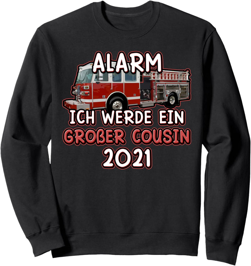 2021 Feuerwehr Autos Kinder Alarm Ich werde Grosser Cousin Sweatshirt