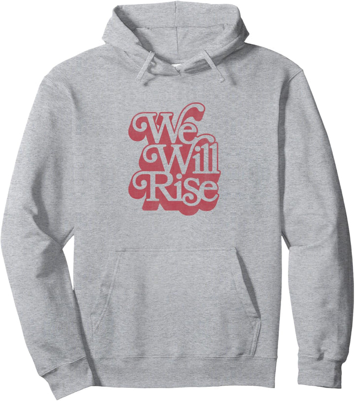 We Will Rise Bold Letters Pullover Hoodie