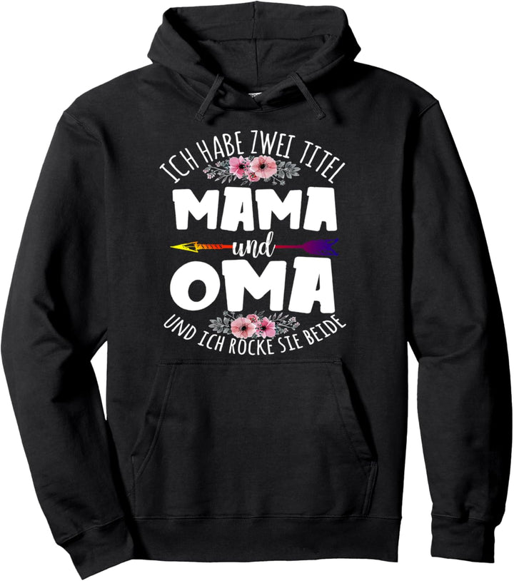 Zwei Titel Mama und Oma Tochter Mom Mutter Geschenk Spruch Pullover Hoodie