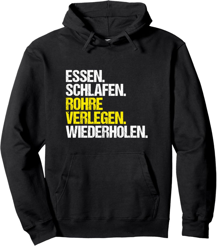 Essen Schlafen Rohre Verlegen Rohrleitungsbauer Pullover Hoodie