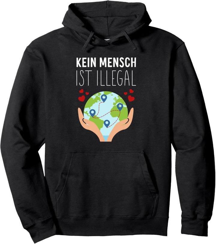 Kein Mensch ist illegal Pullover Hoodie
