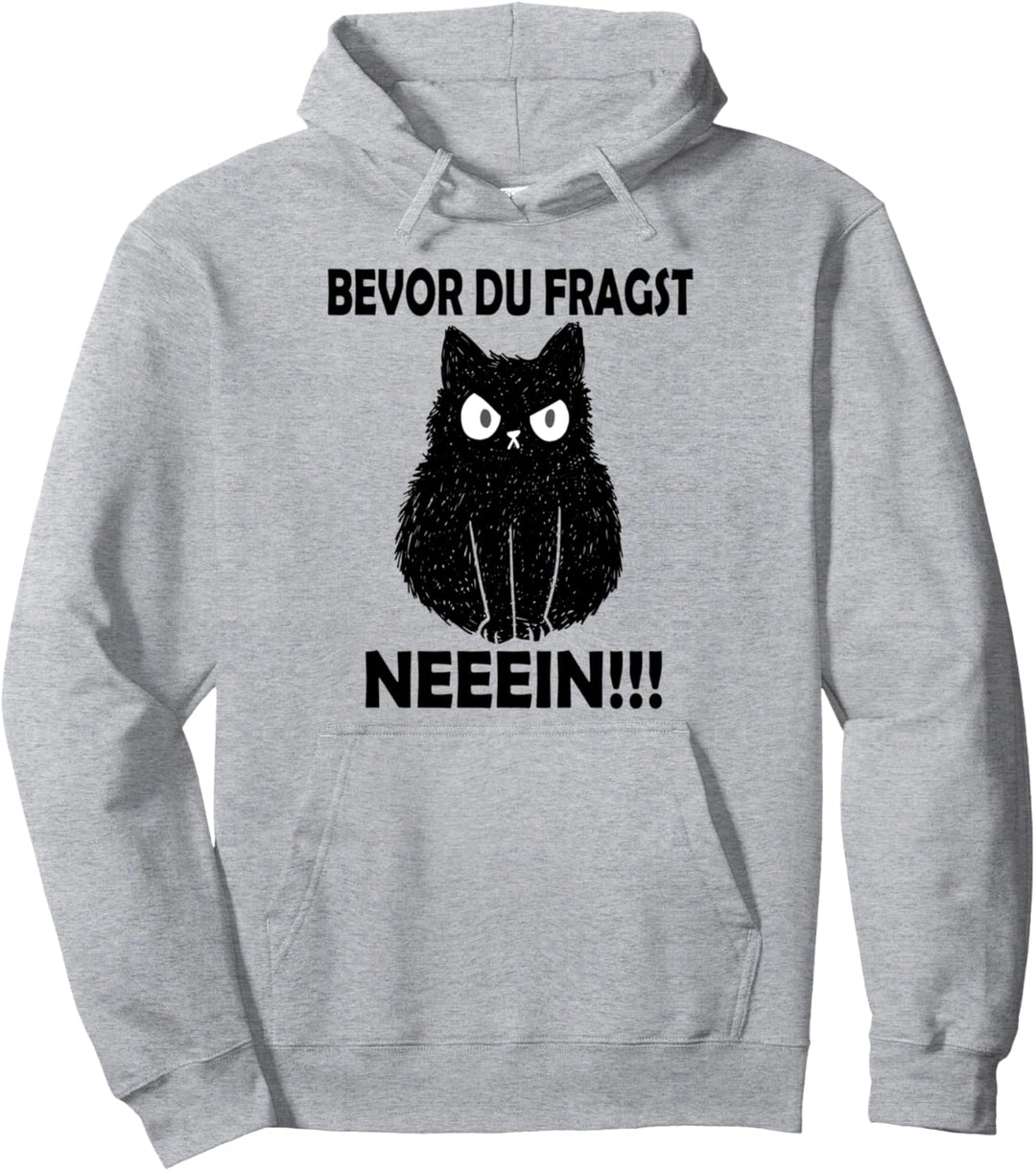 Bevor du fragst Nein! Katzenmama Lustiges Katzen Spruch Cat Pullover Hoodie