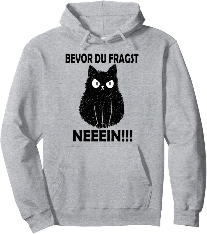Bevor du fragst Nein! Katzenmama Lustiges Katzen Spruch Cat Pullover Hoodie