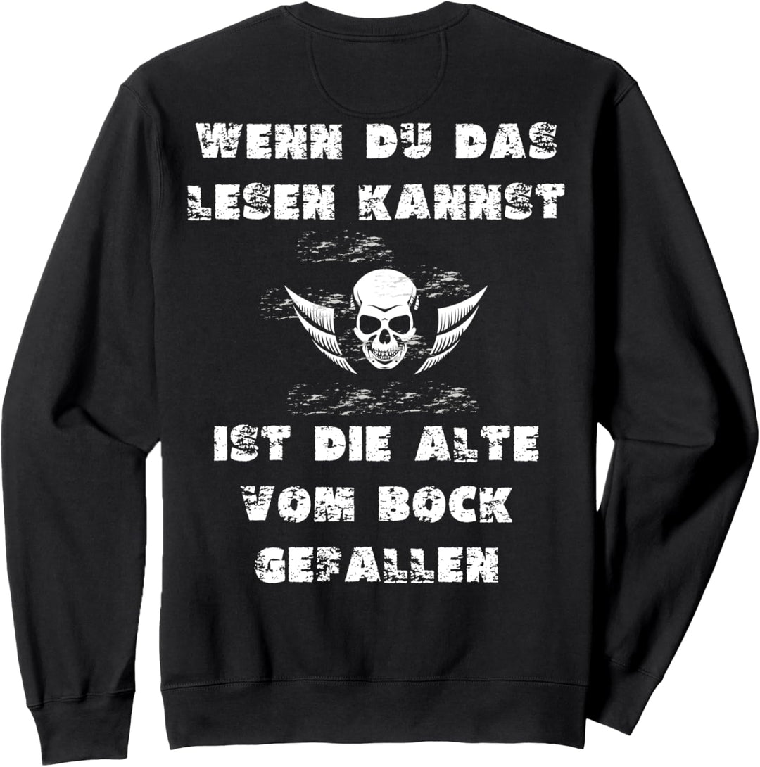 Wenn du das lesen kannst, ist die Alte vom Bock gefallen Sweatshirt