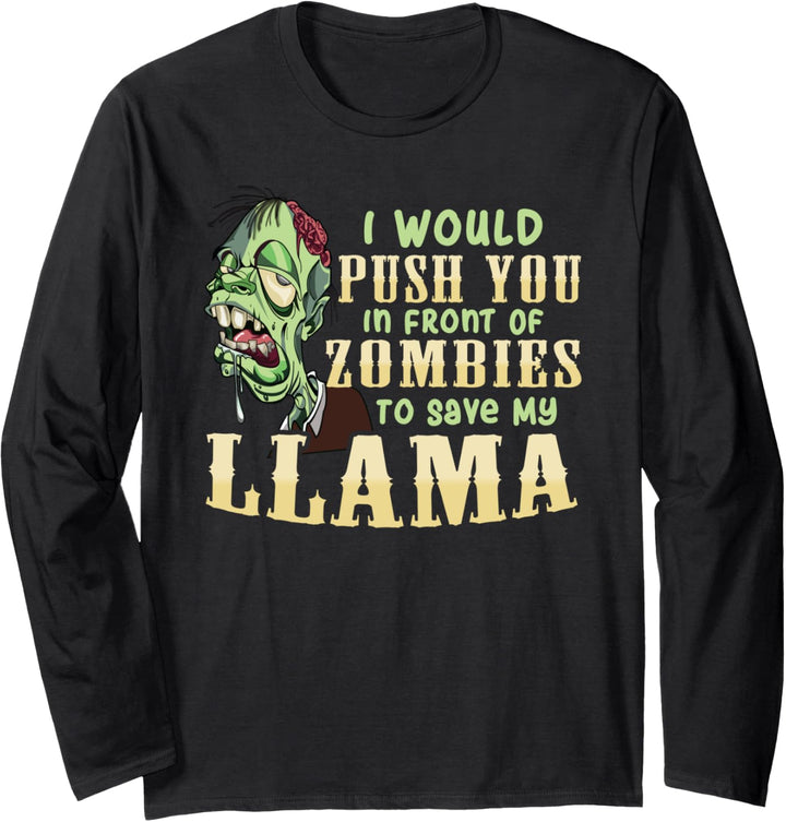 I Will Push You In Front of Zombies to Save My Llama Funny Langarmshirt