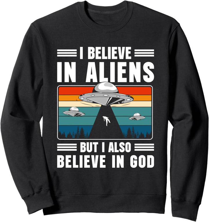 I Believe In Aliens But I Also Believe In God Jesus Sweatshirt