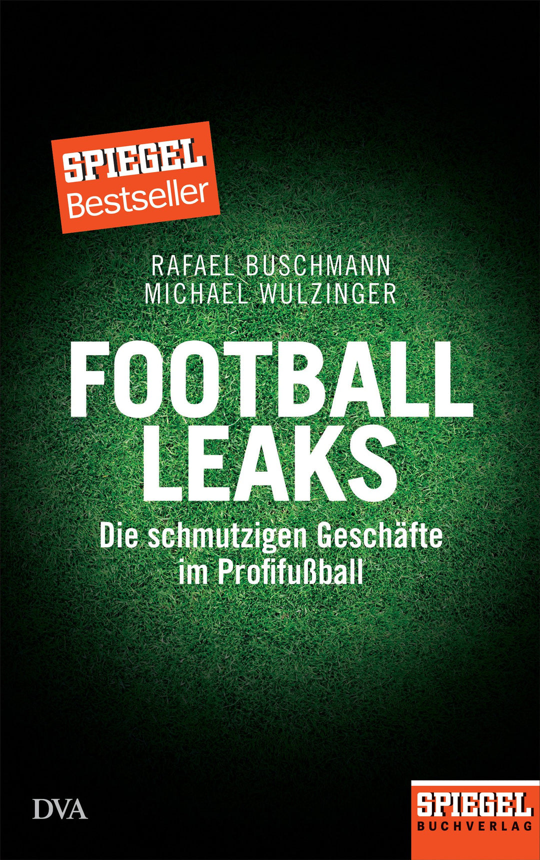 Football Leaks: Die schmutzigen Geschäfte im Profifussball - Ein SPIEGEL-Buch, Paperback
