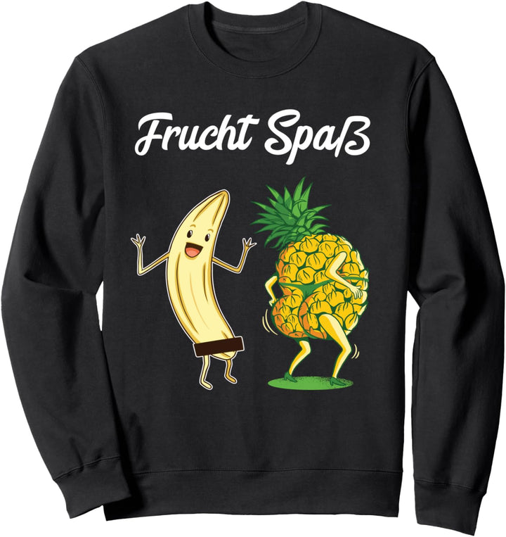 Frucht Spass Lustige Striptease Früchte Ananas Banane Party Sweatshirt