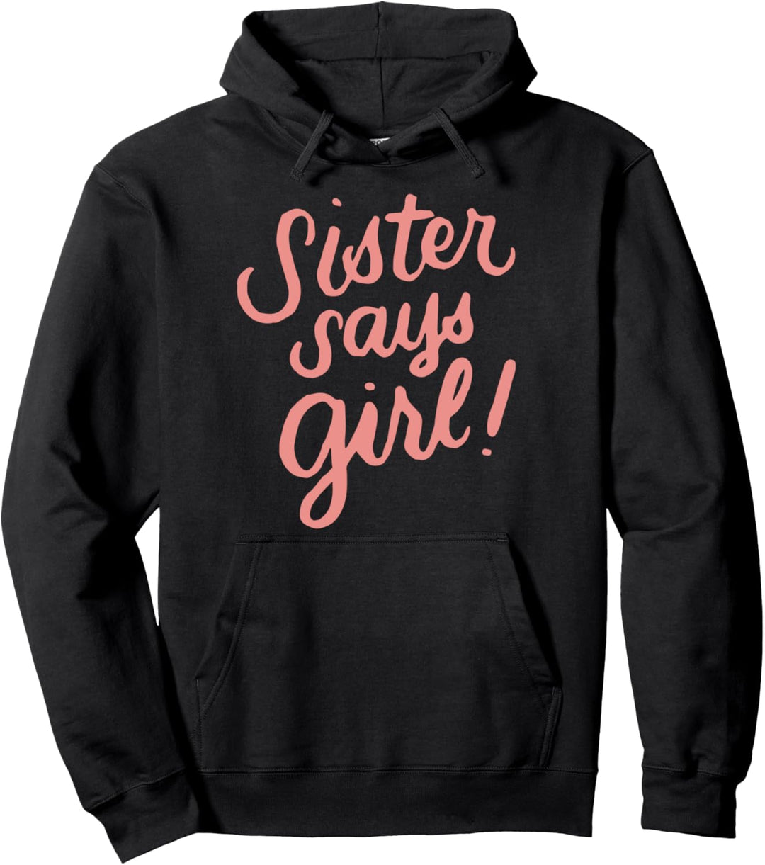 Schwester Sagt Mädchen Geschlecht Offenbaren für Geschwister Pullover Hoodie