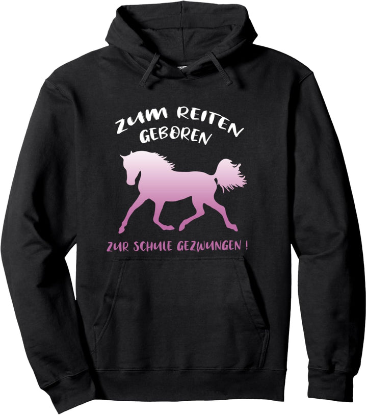 Zum Reiten Geboren Zur Schule Gezwungen Reiten Lustig Pullover Hoodie
