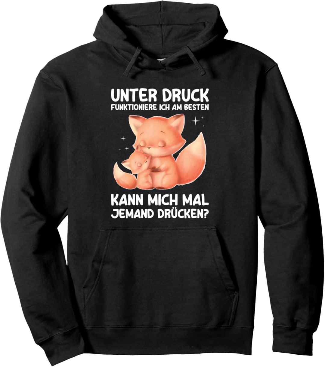 Unter Druck Funktioniere Ich Am Besten Süsse Füchse Umarmung Pullover Hoodie