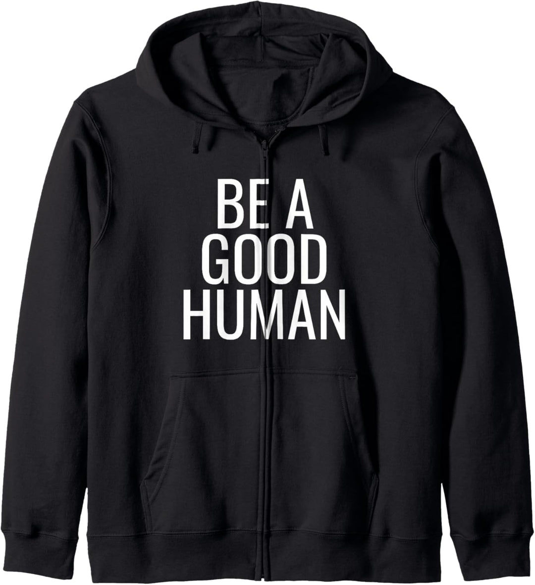 Be A Good Human - Sei ein guter Mensch Kapuzenjacke
