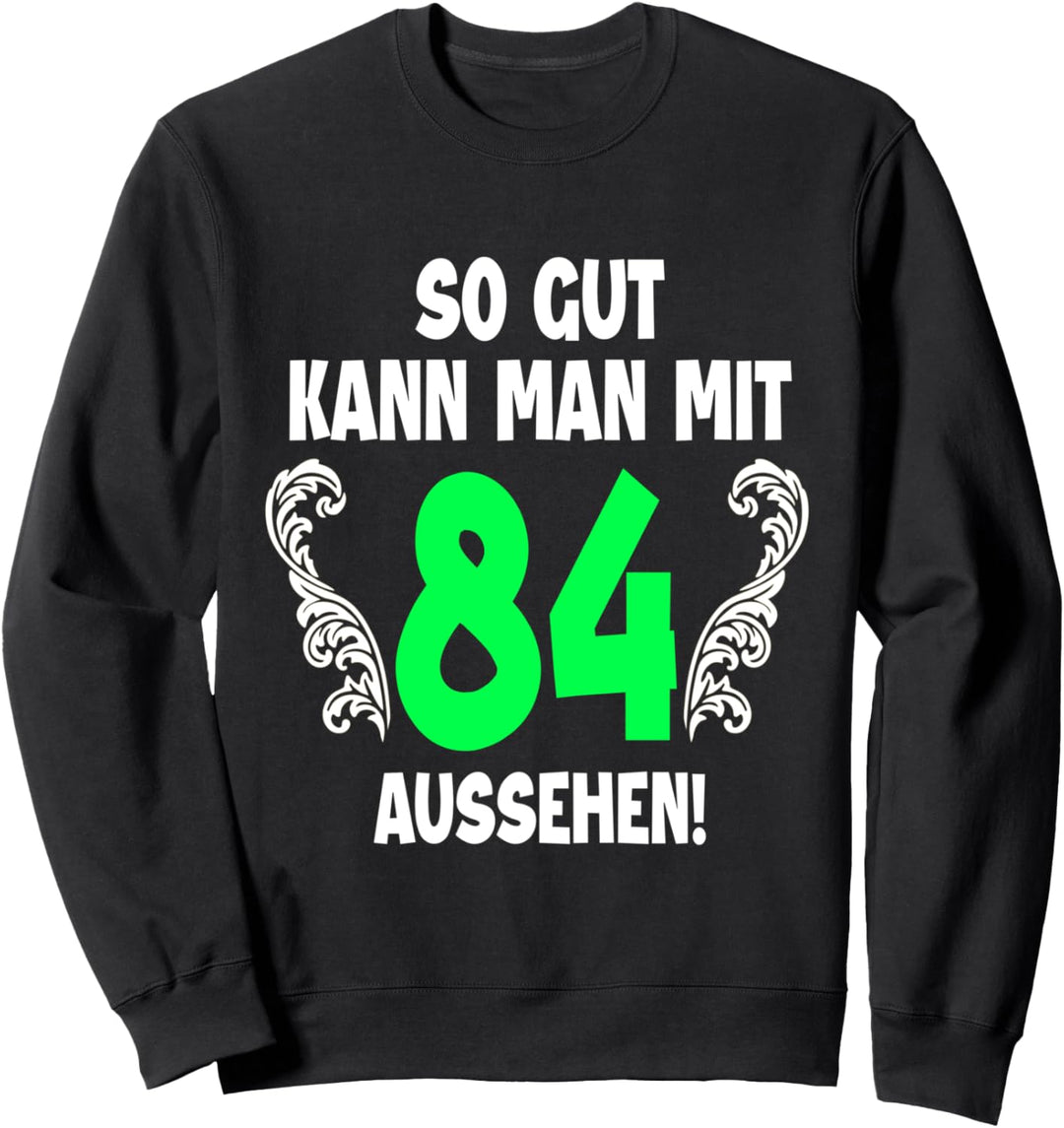 84. Geburtstag Mann Frau 1938 Damen Herren Feier 84 Jahre Sweatshirt