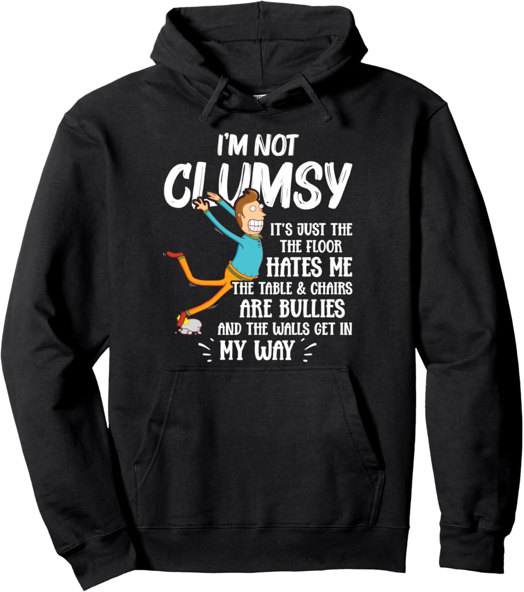 I'm Not Clumsy - Funny Clumsy Sayings Gift Pullover Hoodie