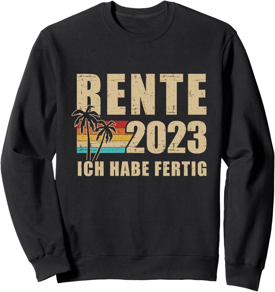 Rente 2023 habe fertig vintage Rentner Rentnerin Ruhestand Sweatshirt