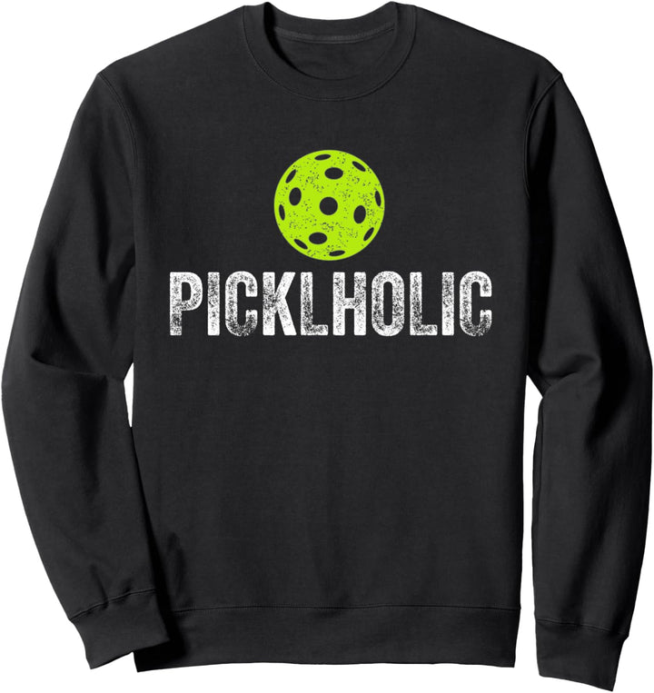 Pickleholic Funny Pickleball Sweatshirt