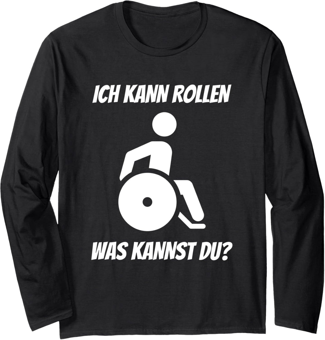 Rollstuhlfahrer Lustiger Rollstuhl Spruch Rollifahrer Langarmshirt