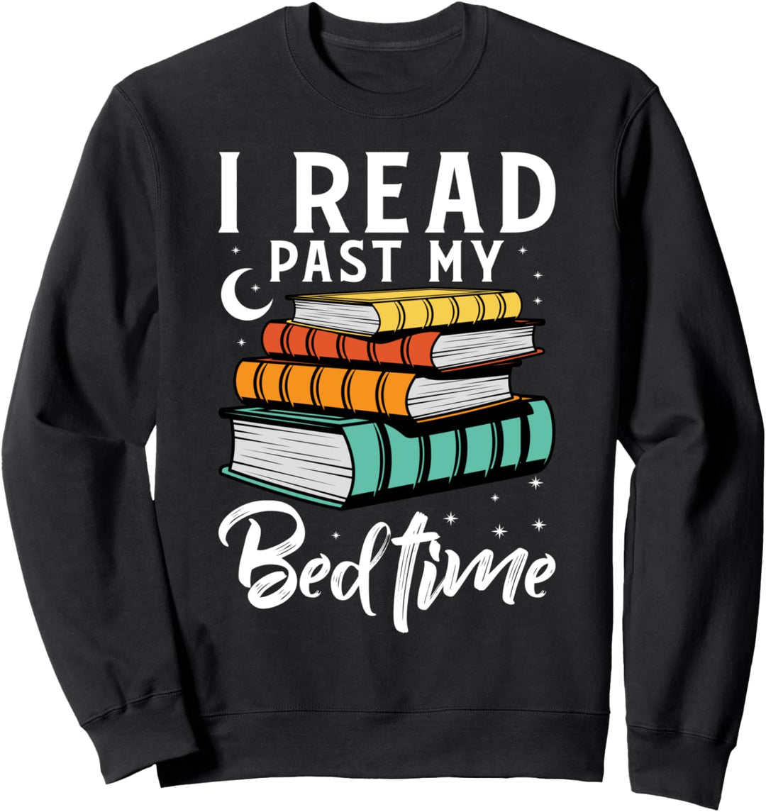 I Read Past My Bedtime Sweatshirt