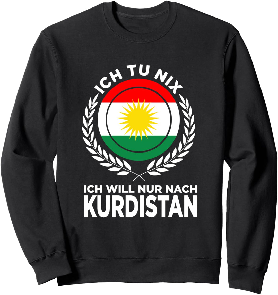 Ich tu nix ich will nur nach Kurdistan Sweatshirt