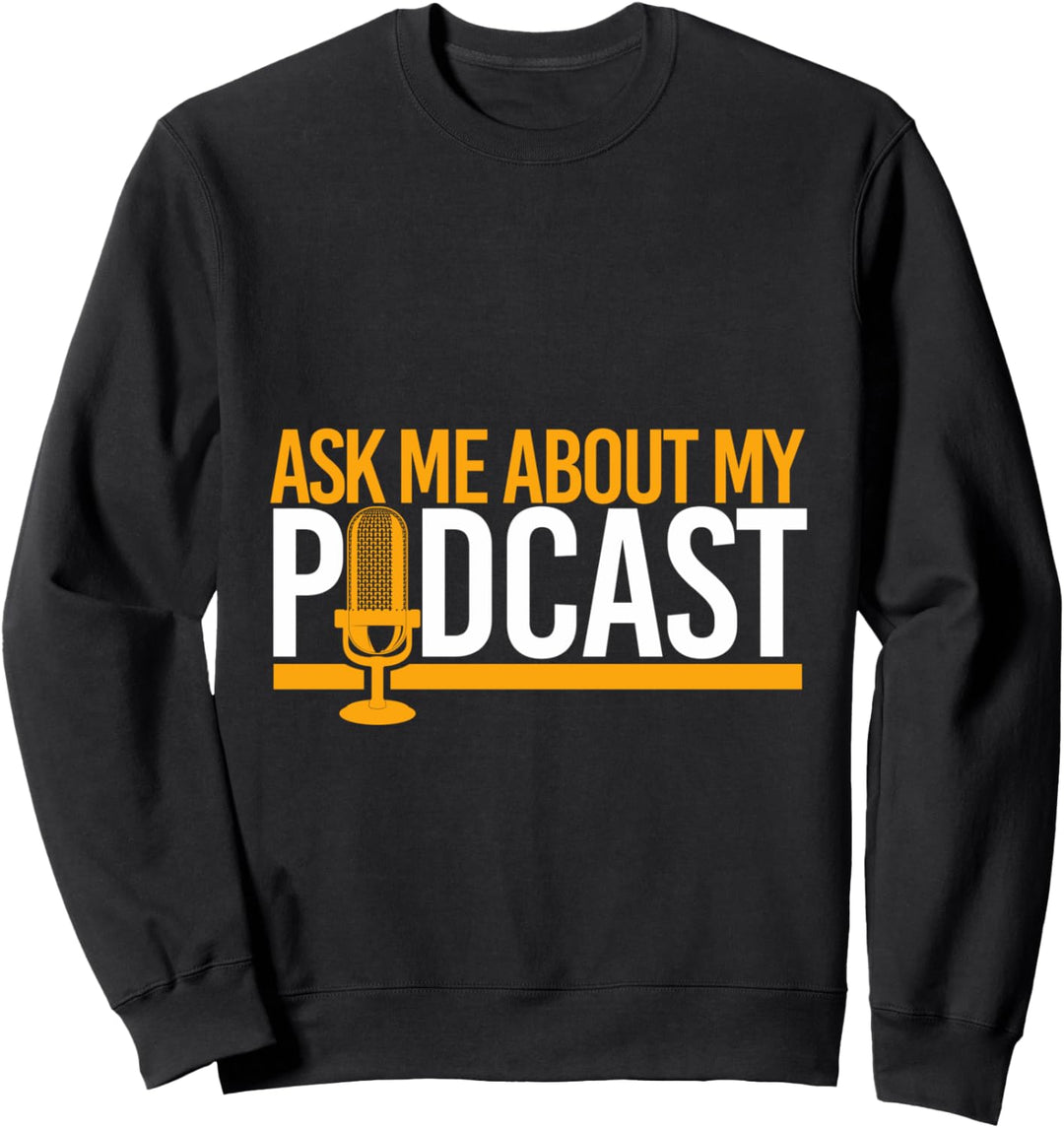 Fragen Sie nach Podcast Cool Podcasting Mikrofon Podcaster Sweatshirt