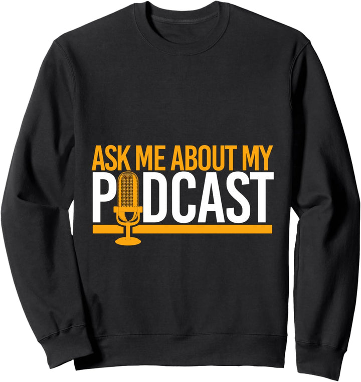 Fragen Sie nach Podcast Cool Podcasting Mikrofon Podcaster Sweatshirt