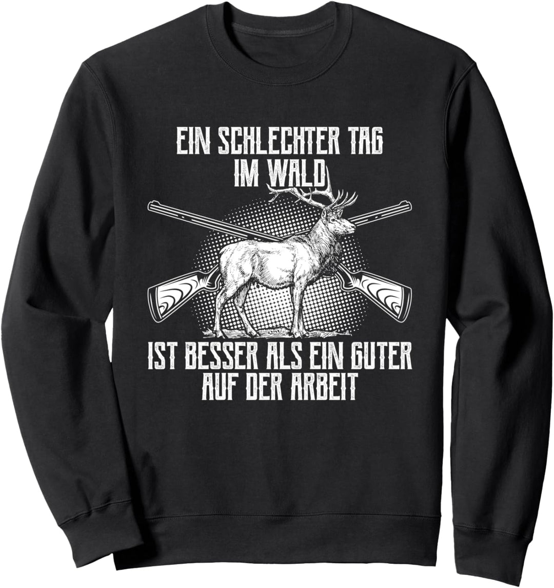 Ein schlechter Tag im Wald - Lustiges Jäger Sweatshirt