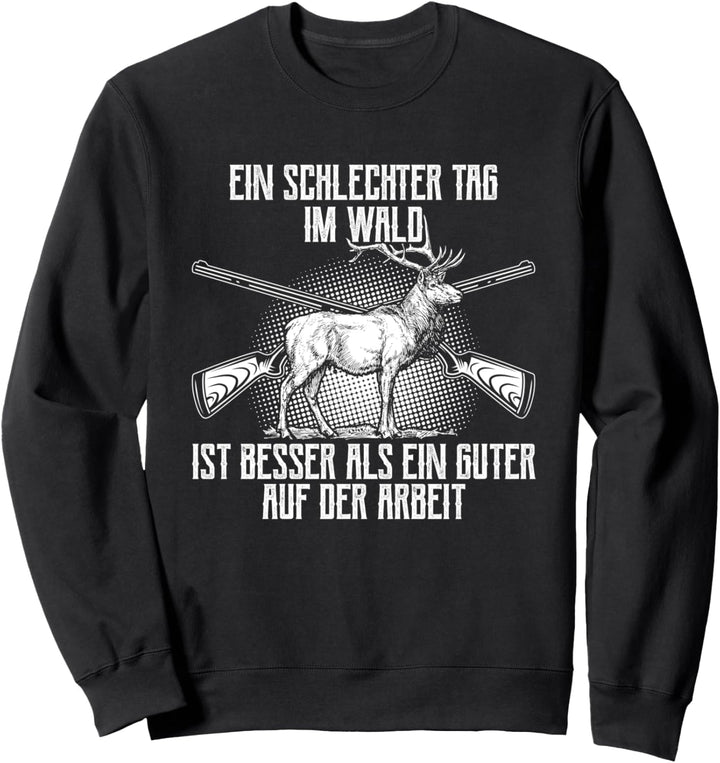 Ein schlechter Tag im Wald - Lustiges Jäger Sweatshirt