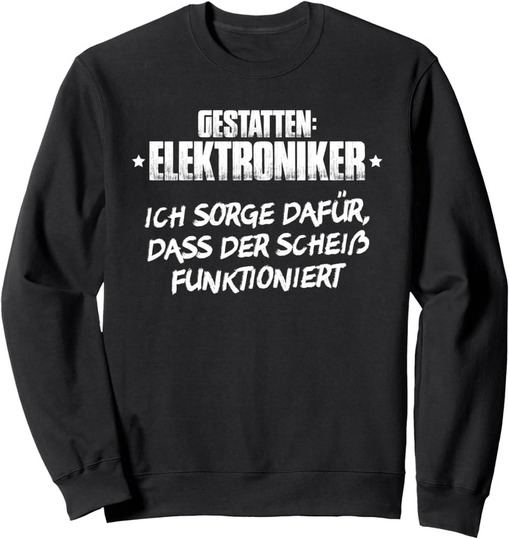 Elektriker Gestatten Elektroniker Sweatshirt