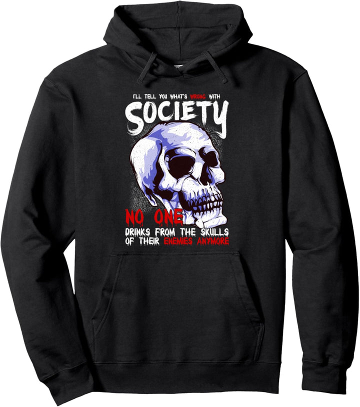 Drink From The Skull Of Your Enemies Funny Human Society Fun Pullover Hoodie